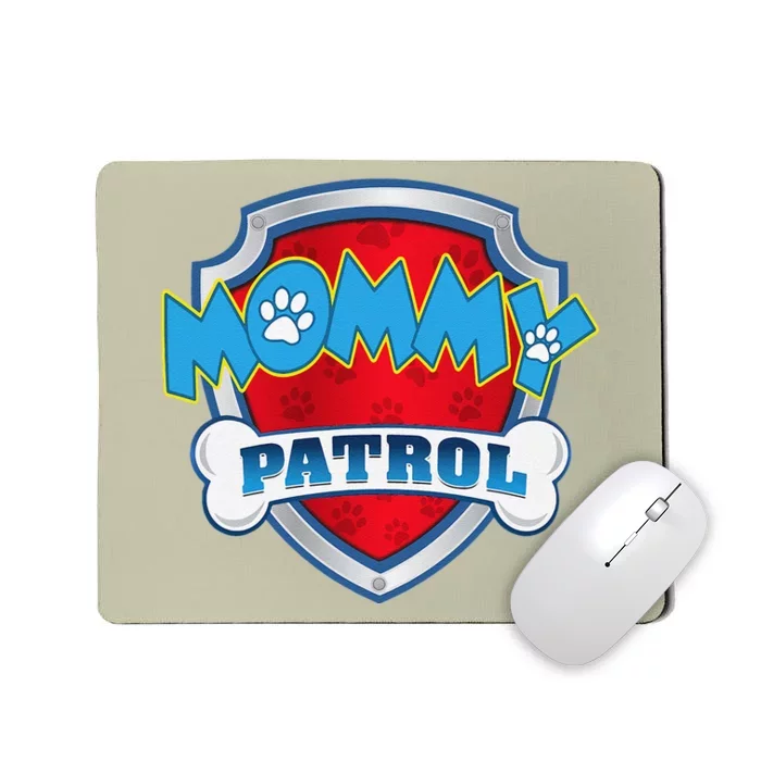 Funny Mommy Patrol Dog Mom Dad For Mom (2) Mousepad