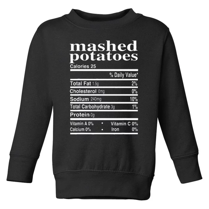 Funny Mashed Potatoes Family Thanksgiving Nutrition Facts Toddler Sweatshirt