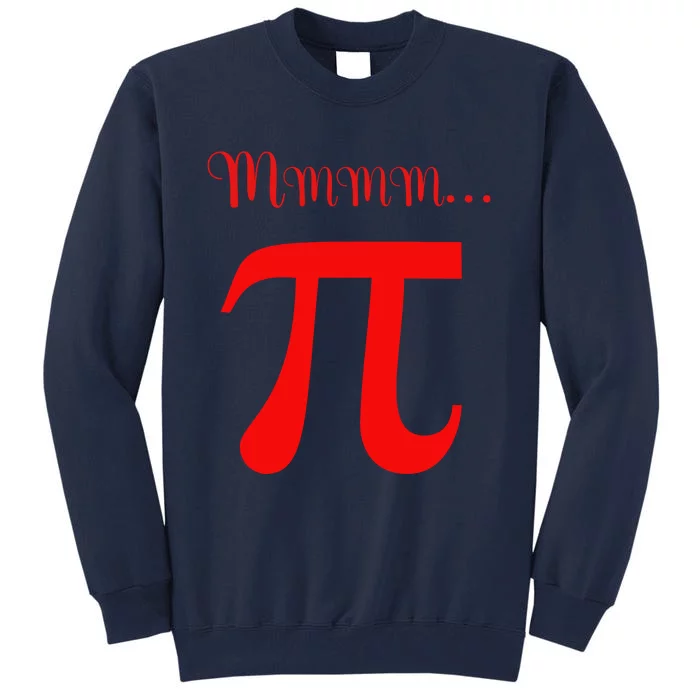 Funny Mmm Pi Symbol Gift Tall Sweatshirt