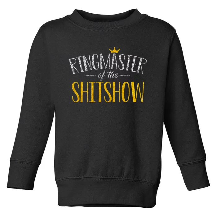 Funny Mom Parents Ringmaster Of The Shitshow Gift Toddler Sweatshirt