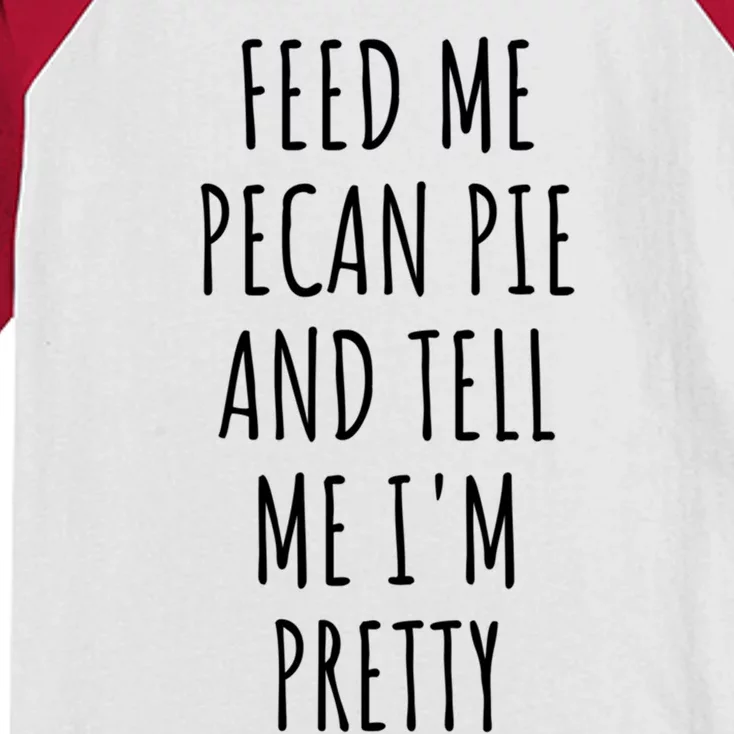 Feed Me Pecan Pie Meaningful Gift Kids Colorblock Raglan Jersey