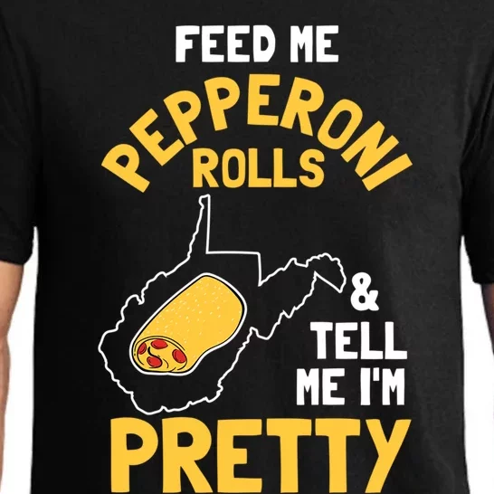 Feed Me Pepperoni Rolls And Tell Me Im Pretty Gift Pajama Set