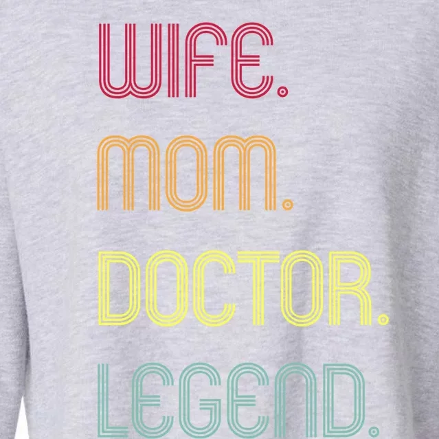 Funny Mom Quote Wife Mom Doctor Legend Design Cool Mother Great Gift Cropped Pullover Crew