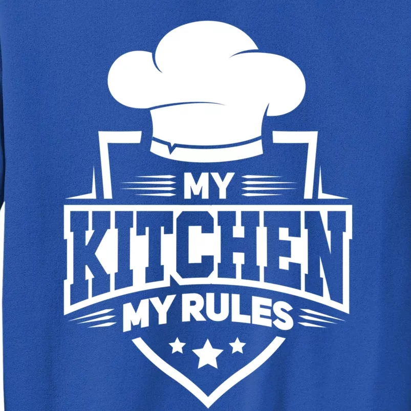 Funny My Rules Culinary Cook Gift Fine Dining Funny Chef Meaningful Gift Tall Sweatshirt