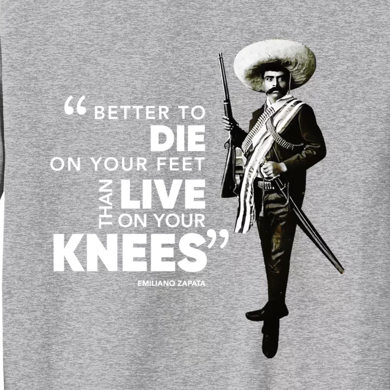 Famous Mexican Revolutionary Emiliano Zapata Quote Gift Tall Sweatshirt