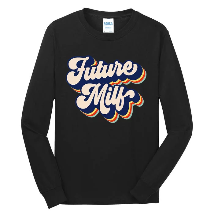 Future Milf Retro Hot Mom Vintage Future Milf Tall Long Sleeve T-Shirt