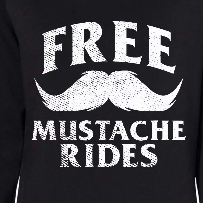 Free Mustache Rides Funny Womens California Wash Sweatshirt