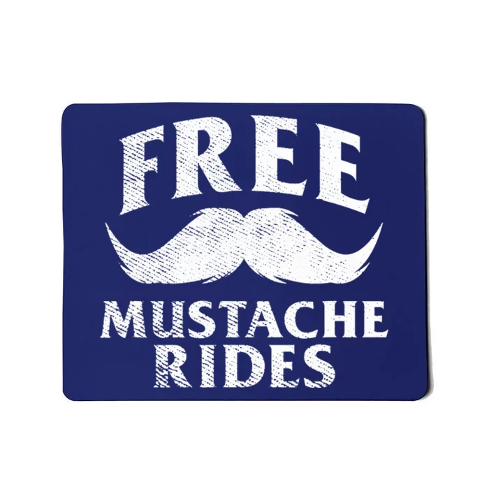 Free Mustache Rides Funny Mousepad