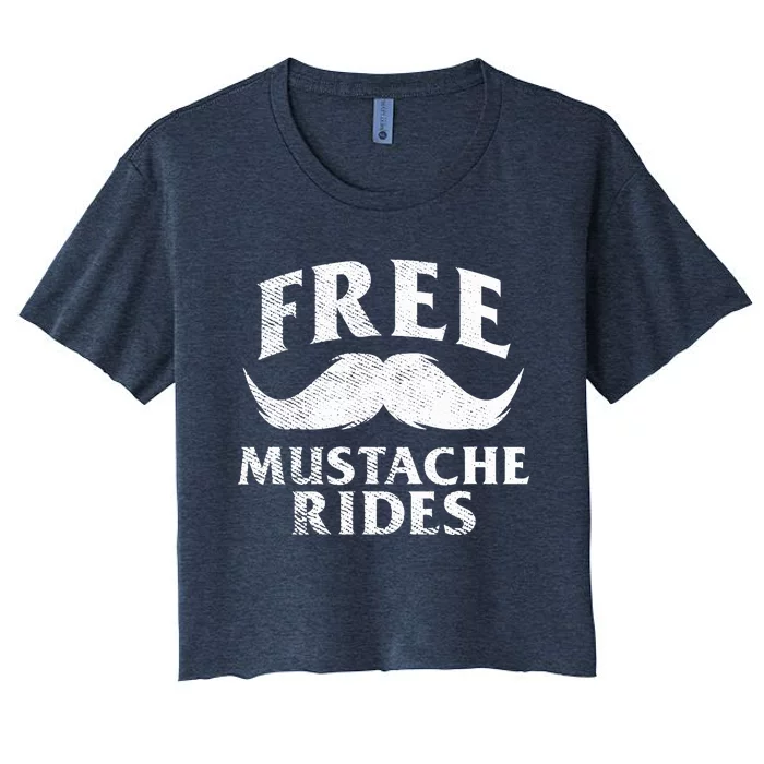 Free Mustache Rides Funny Women's Crop Top Tee