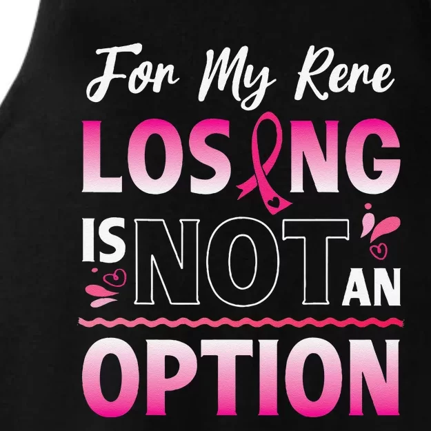 For My Rere Losing Is Not An Option Fighting Breast Cancer Ladies Tri-Blend Wicking Tank