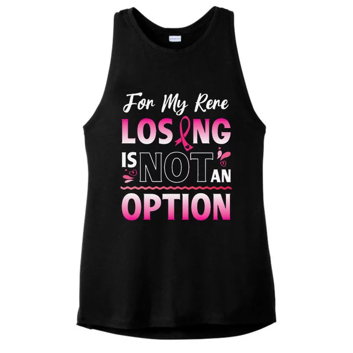 For My Rere Losing Is Not An Option Fighting Breast Cancer Ladies Tri-Blend Wicking Tank