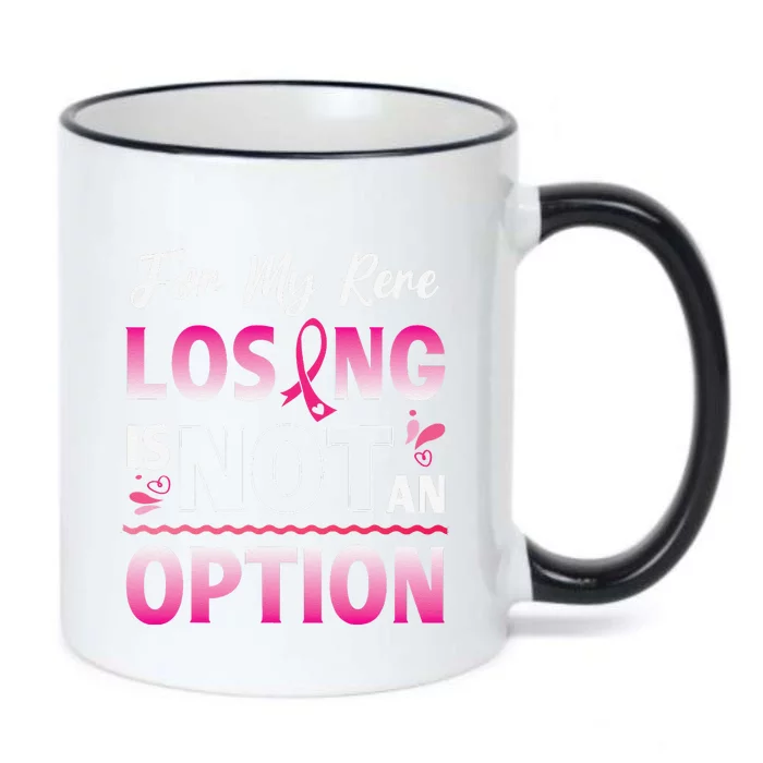 For My Rere Losing Is Not An Option Fighting Breast Cancer Black Color Changing Mug