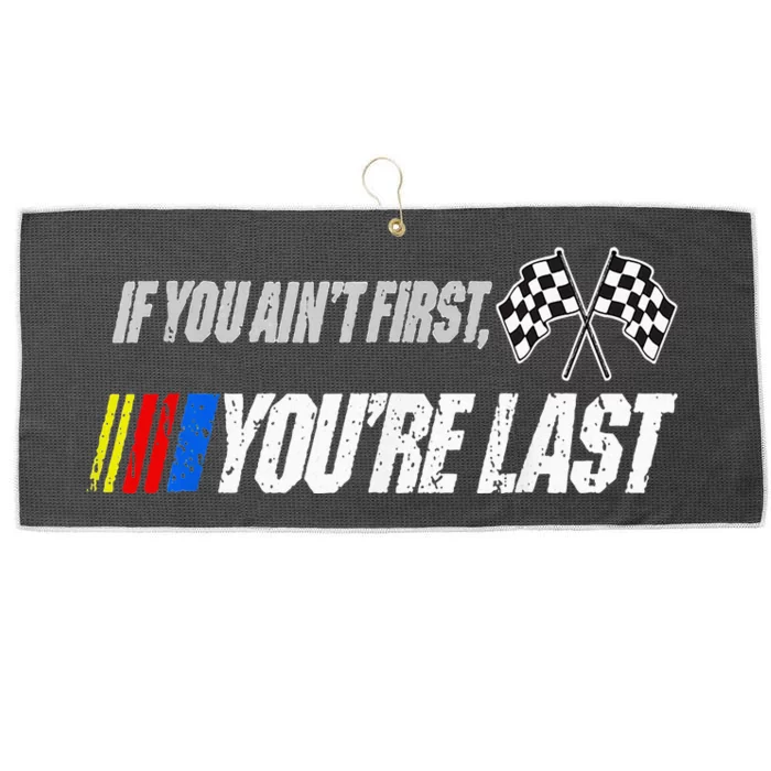 Funny Motor Racer If You AinT First YouRe Last Large Microfiber Waffle Golf Towel