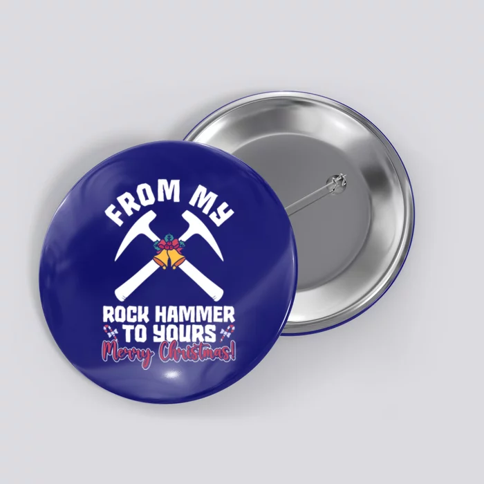 From My Rock Hammer To Yours Merry Christmas! Rockhounding Funny Gift Button