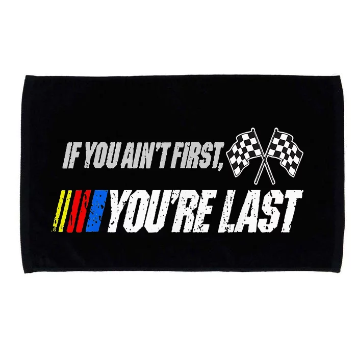 Funny Motor Racer If You AinT First YouRe Last Microfiber Hand Towel