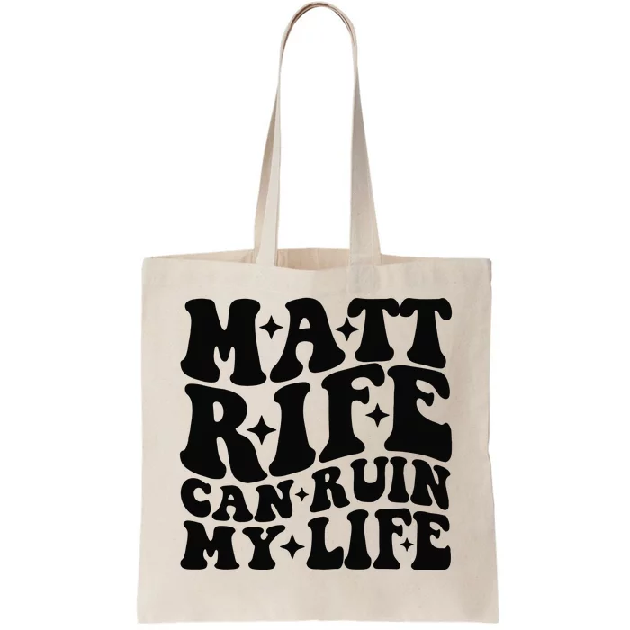 Funny Matt Rife Can Ruin My Life Tote Bag