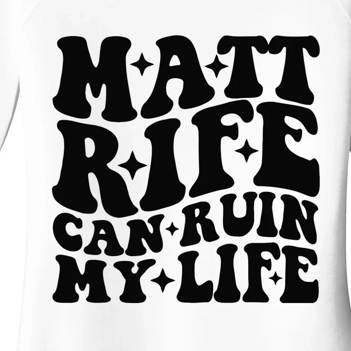 Funny Matt Rife Can Ruin My Life Women's Perfect Tri Tunic Long Sleeve Shirt