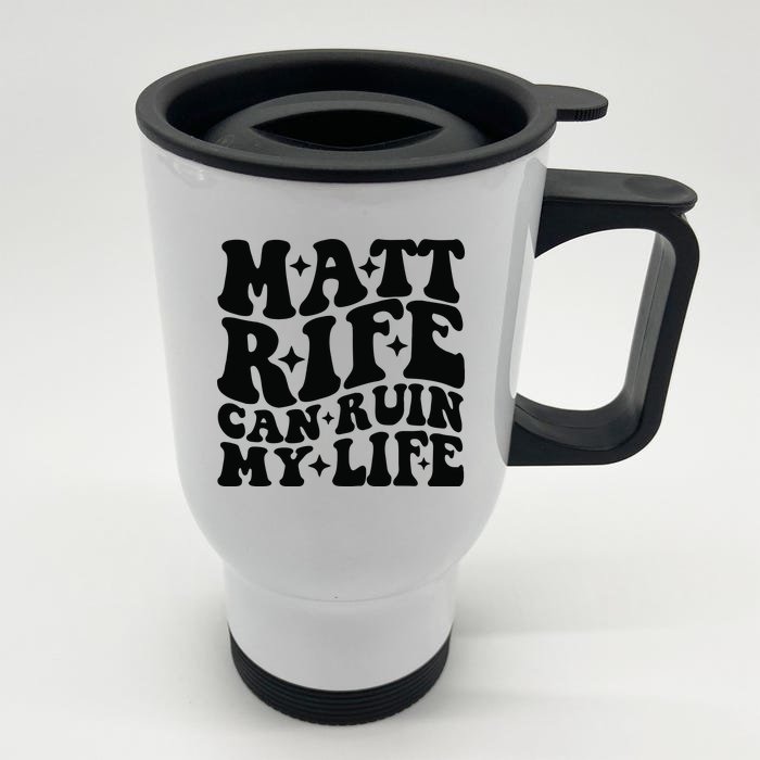 Funny Matt Rife Can Ruin My Life Front & Back Stainless Steel Travel Mug