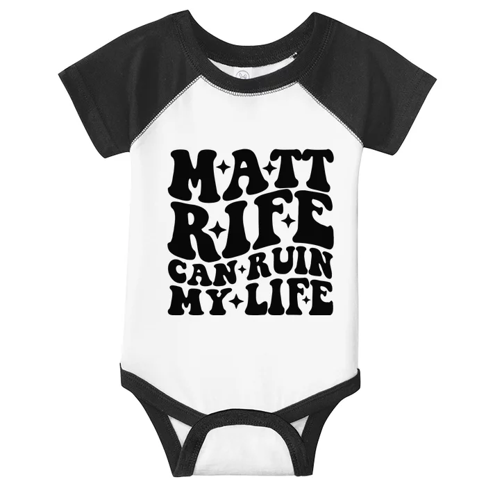 Funny Matt Rife Can Ruin My Life Infant Baby Jersey Bodysuit