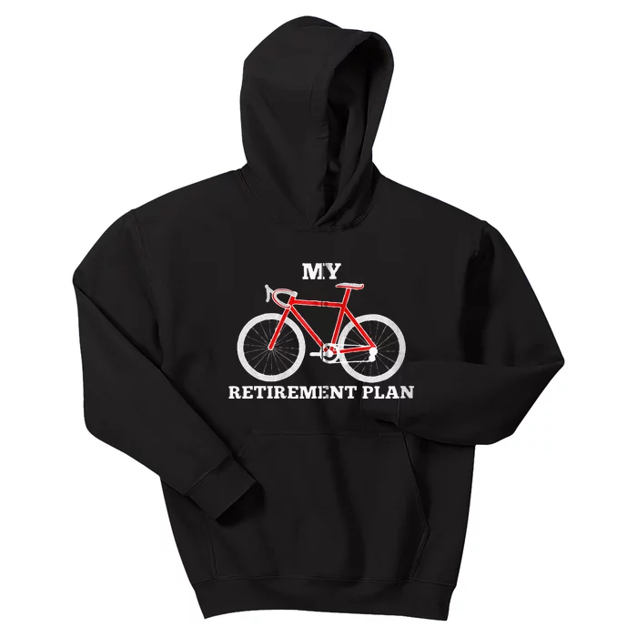 Funny My Retirement Plan Cyclist Bike Bicycle Cycling Gift Kids Hoodie