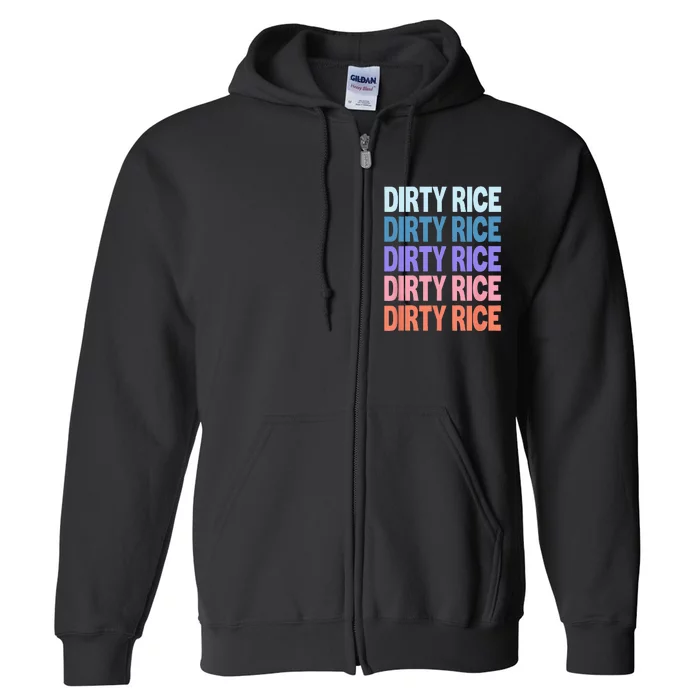 Funny Modern Repeated Text Design Dirty Rice Full Zip Hoodie