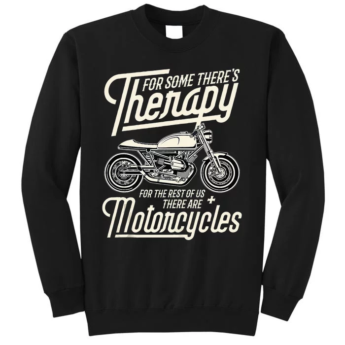 Funny Motorcycle Rider Therapy Vintage Biker Gift Tall Sweatshirt