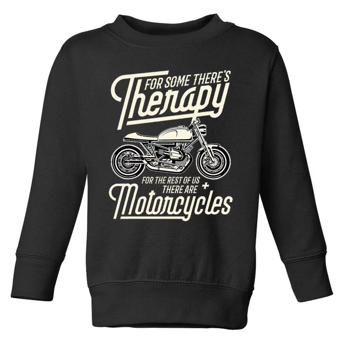 Funny Motorcycle Rider Therapy  Vintage Biker Gift Toddler Sweatshirt