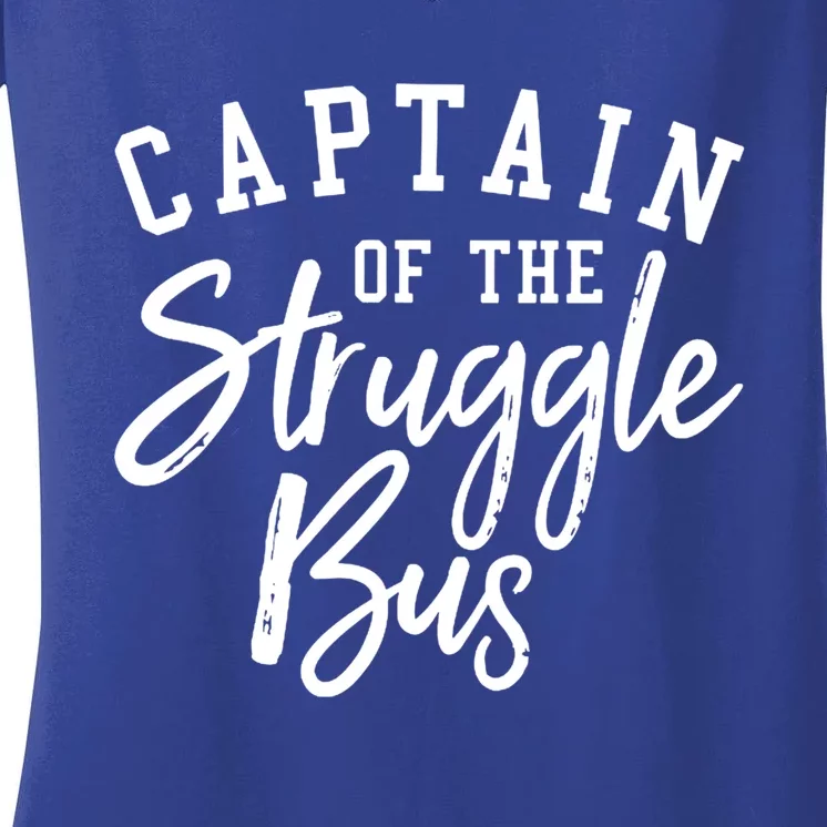 Funny Mom Sassy Classy Sarcastic Captain Of The Struggle Bus Cute Gift Women's V-Neck T-Shirt