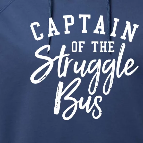 Funny Mom Sassy Classy Sarcastic Captain Of The Struggle Bus Cute Gift Performance Fleece Hoodie