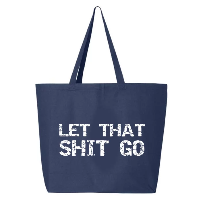 Funny Mindfulness Saying Zen Quote Let That Shit Go Gift 25L Jumbo Tote