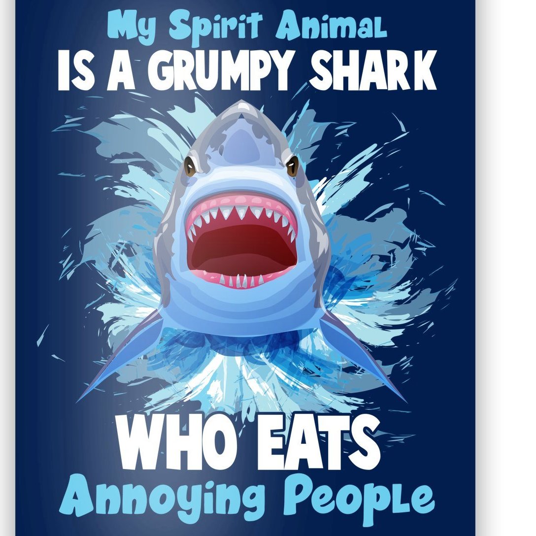 Funny My Spirit Animal Is A Grumpy Shark Poster | TeeShirtPalace