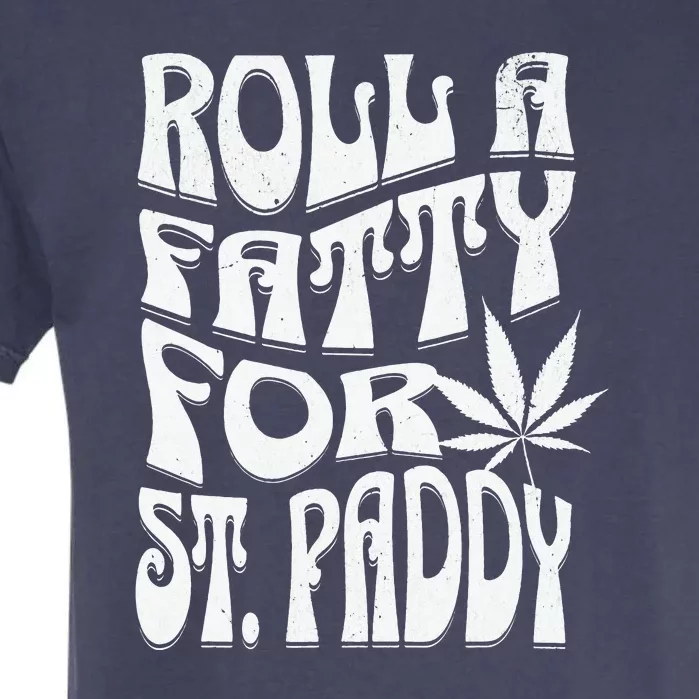 Funny Marijuana St. Patrick's Day Roll Fatty For St. Paddy's Garment-Dyed Heavyweight T-Shirt