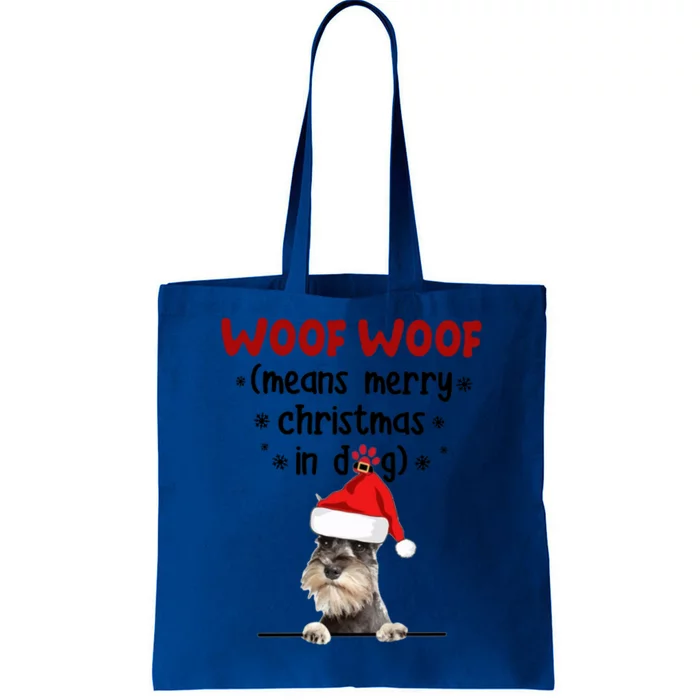 Funny Miniature Schnauzer Woof Woof Means Merry Christmas In Gift Tote Bag