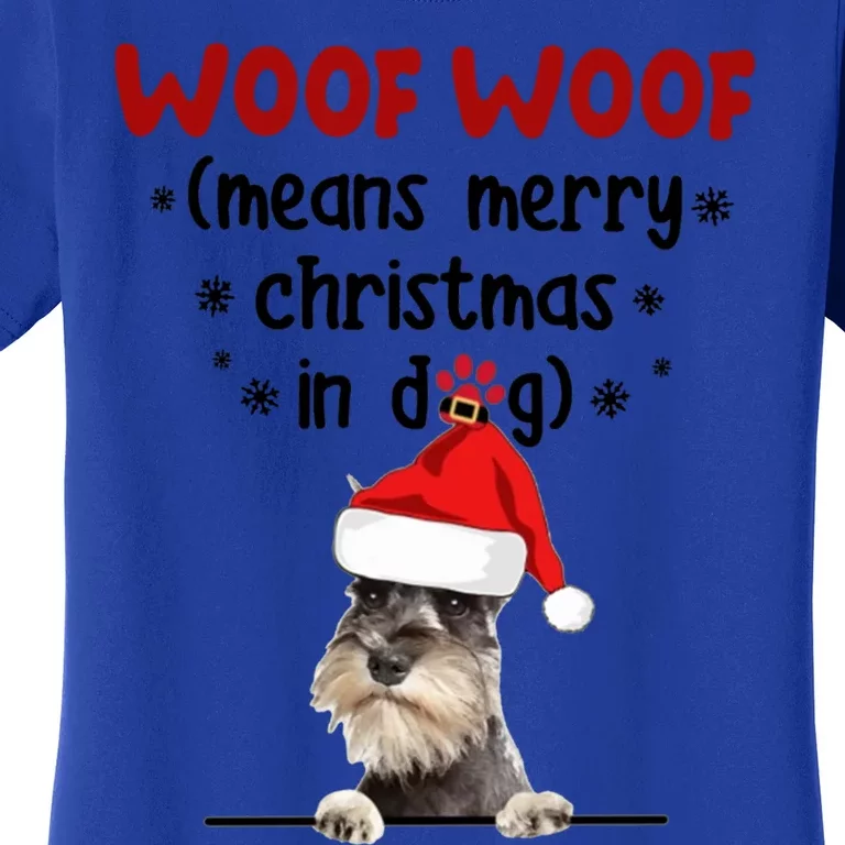 Funny Miniature Schnauzer Woof Woof Means Merry Christmas In Gift Women's T-Shirt