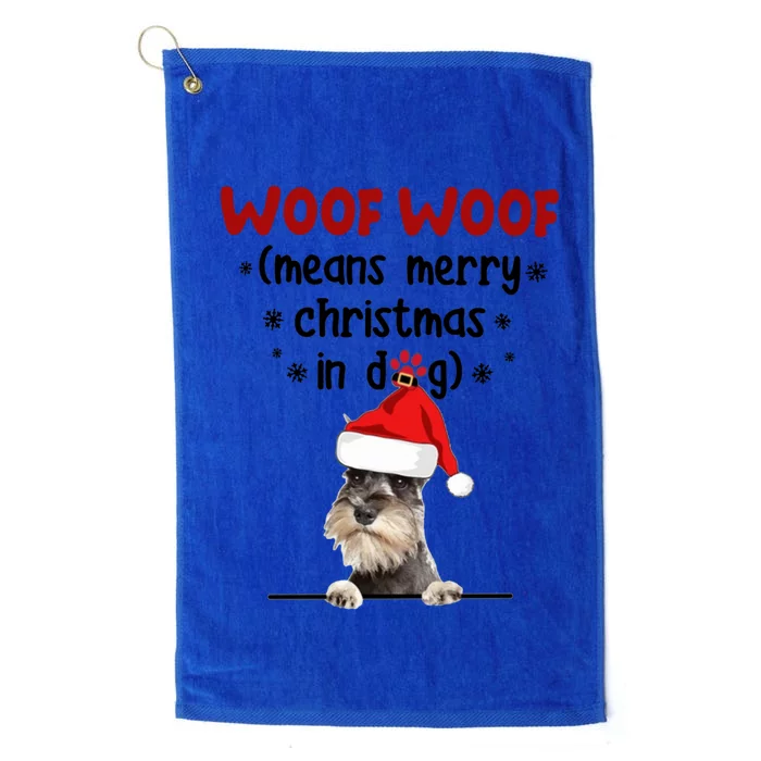 Funny Miniature Schnauzer Woof Woof Means Merry Christmas In Gift Platinum Collection Golf Towel