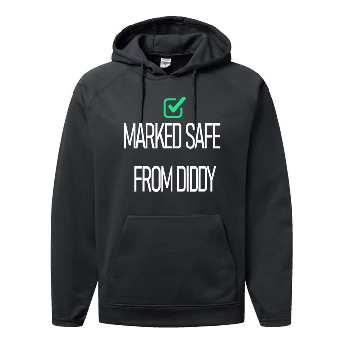 Funny Marked Safe From Diddy Gift Performance Fleece Hoodie