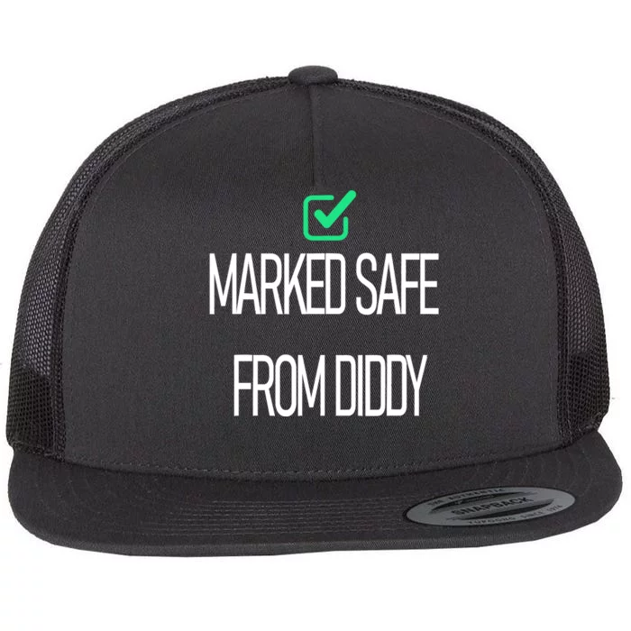 Funny Marked Safe From Diddy Gift Flat Bill Trucker Hat