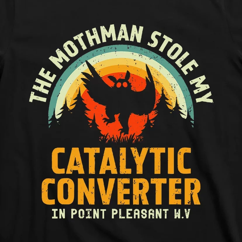 Funny Mothman Stole My Catalytic Converter Mothman Cryptid T-Shirt