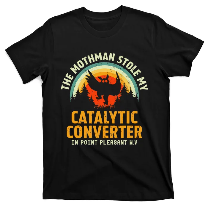 Funny Mothman Stole My Catalytic Converter Mothman Cryptid T-Shirt