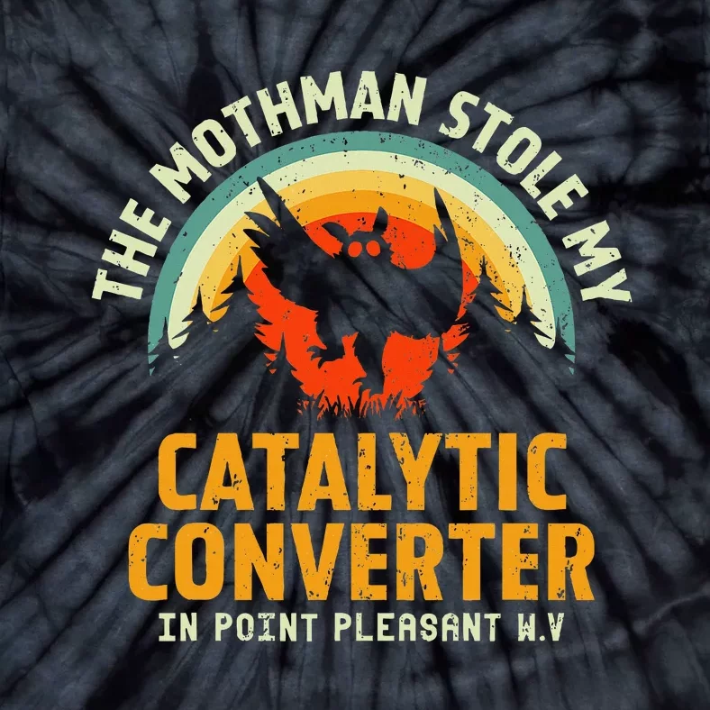 Funny Mothman Stole My Catalytic Converter Mothman Cryptid Tie-Dye T-Shirt