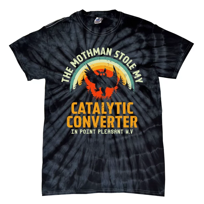 Funny Mothman Stole My Catalytic Converter Mothman Cryptid Tie-Dye T-Shirt