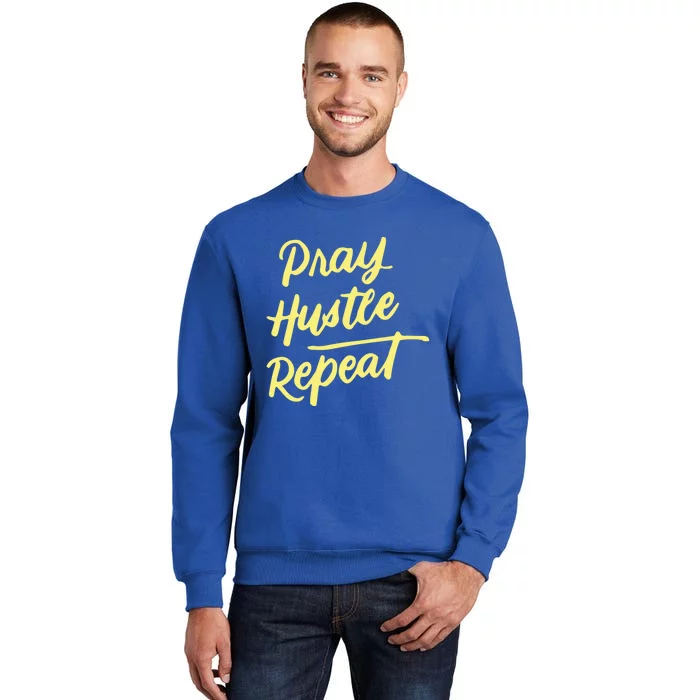 Faith Motivational Spiritual Funny Gift Pray Hustle Repeat Cool Gift Tall Sweatshirt