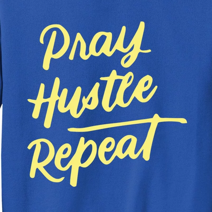 Faith Motivational Spiritual Funny Gift Pray Hustle Repeat Cool Gift Tall Sweatshirt