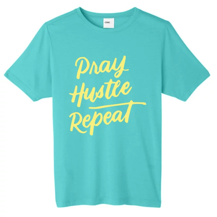 Faith Motivational Spiritual Funny Gift Pray Hustle Repeat Cool Gift ChromaSoft Performance T-Shirt