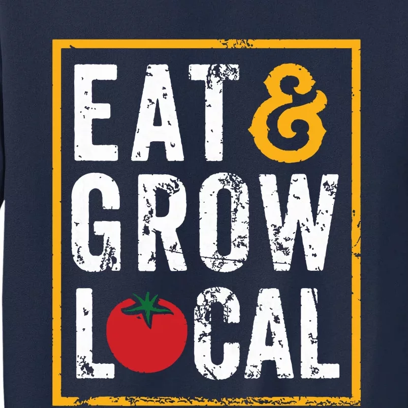 Farmers Market Shirts Eat And Grow Local Farming Farmers Tall Sweatshirt