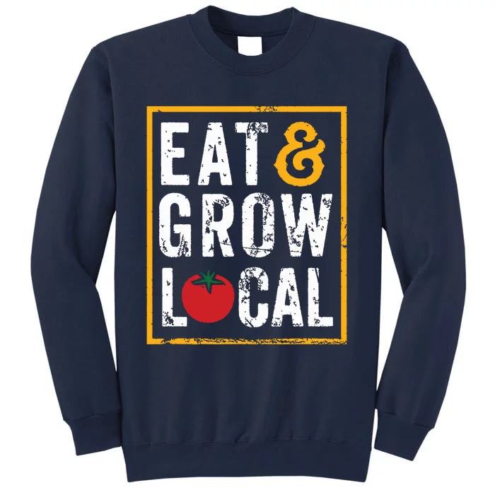 Farmers Market Shirts Eat And Grow Local Farming Farmers Tall Sweatshirt