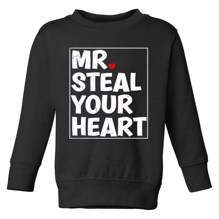 Funny Mr Steal Your Heart Valentines Day Toddler Sweatshirt