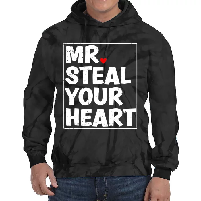 Funny Mr Steal Your Heart Valentines Day Tie Dye Hoodie