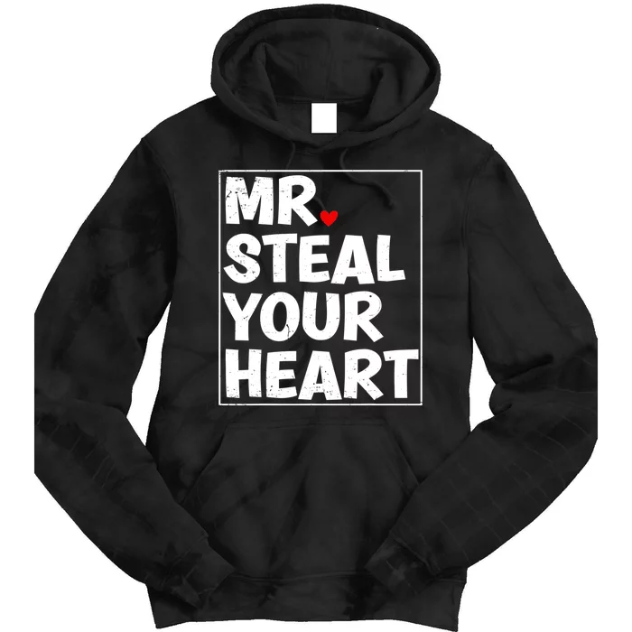 Funny Mr Steal Your Heart Valentines Day Tie Dye Hoodie