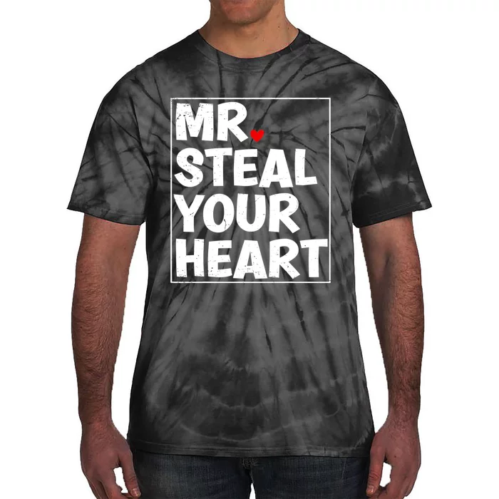 Funny Mr Steal Your Heart Valentines Day Tie-Dye T-Shirt